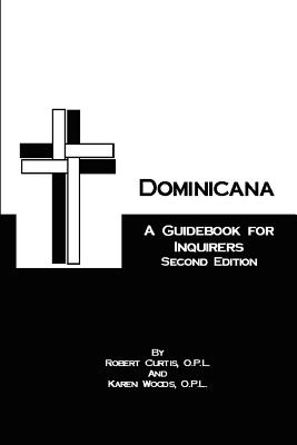 Dominicana: A Guide for Inquirers Second Edition - Robert Curtis