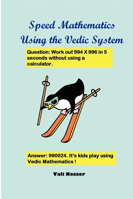 Speed Mathematics Using the Vedic System - Vali Nasser