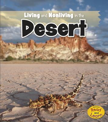 Living and Nonliving in the Desert - Rebecca Rissman