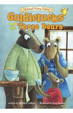Poza produsului Goldiclucks and the Three Bears - Charlotte Guillain