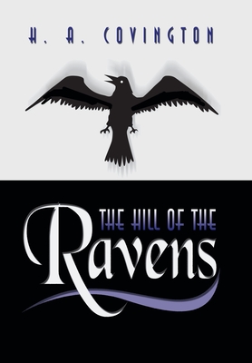 The Hill of the Ravens - H. A. Covington