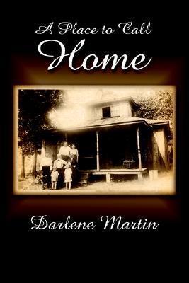 A Place to Call Home - Darlene Martin