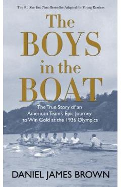 Poza produsului The Boys in the Boat: The True Story of an American Team's Epic Journey to Win Gold at the 1936 Olympics - Daniel James Brown