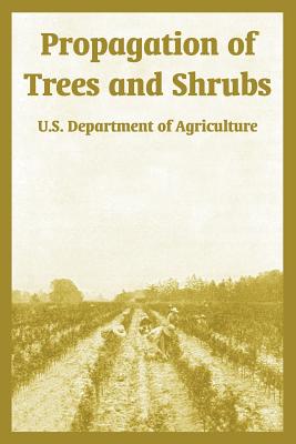 Propagation of Trees and Shrubs - U. S. Department Of Agriculture