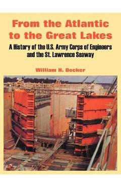 Coperta cărții 'From the Atlantic to the Great Lakes: A History of the U.S. Army Corps of Engineers and the St. Lawrence Seaway -'