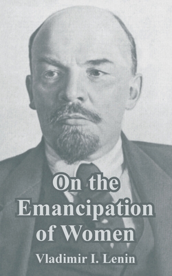 On the Emancipation of Women - Vladimir I. Lenin