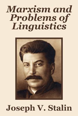 Marxism and Problems of Linguistics - Joseph V. Stalin