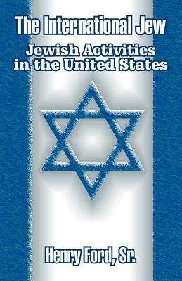 The International Jew: Jewish Activities in the United States - Henry Ford