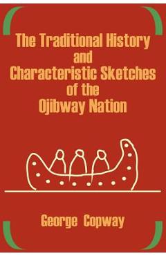Coperta cărții 'The Traditional History and Characteristic Sketches of the Ojibway Nation - George Copway'