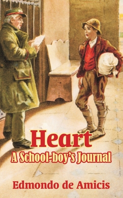 Heart: A School-boy's Journal - Edmondo De Amicis