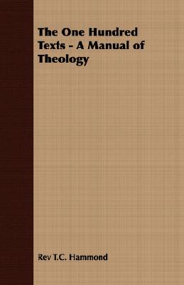 The One Hundred Texts - A Manual of Theology - T. C. Hammond