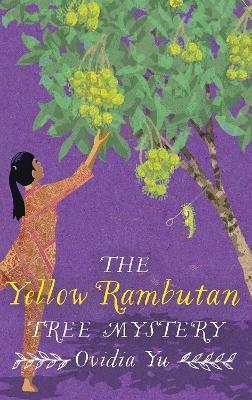 The Yellow Rambutan Tree Mystery - Ovidia Yu