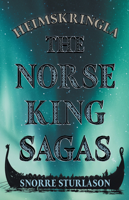 Heimskringla - The Norse King Sagas - Snorre Sturlason