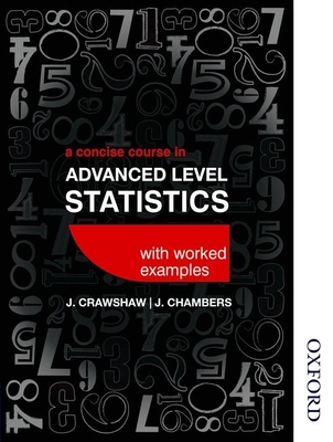 A Concise Course in Advanced Level Statistics with Worked Examples - D. J. Crawshaw