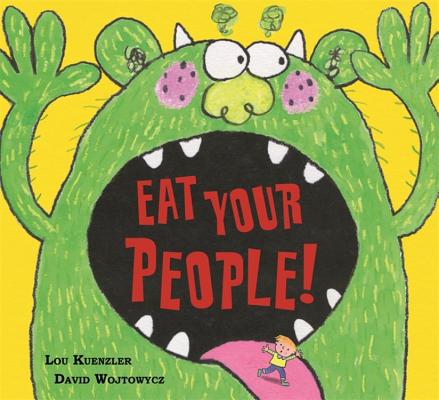 Eat Your People! - Lou Kuenzler
