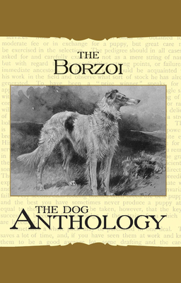 Borzoi: The Russian Wolfhound - A Dog Anthology (A Vintage Dog Books Breed Classic) - Various
