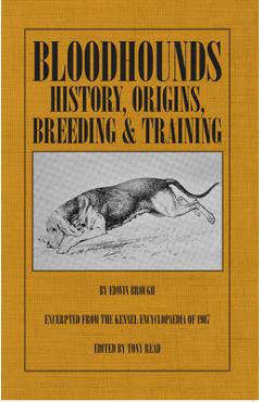 Coperta cărții 'Bloodhounds: History - Origins - Breeding - Training - Edwin Brough'