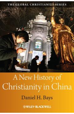 Poza produsului A New History of Christianity in China - Daniel H. Bays