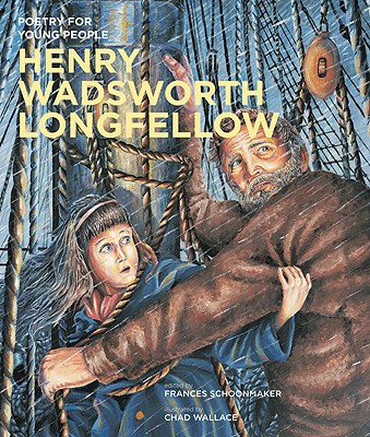 Poetry for Young People: Henry Wadsworth Longfellow: Volume 6 - Chad Wallace