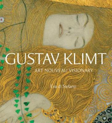 Gustav Klimt: Art Nouveau Visionary - Eva Di Stefano