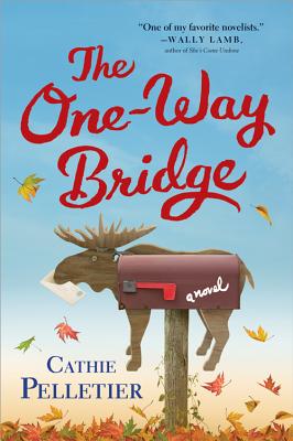 The One-Way Bridge - Cathie Pelletier