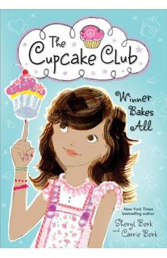 Coperta cărții 'Winner Bakes All - Sheryl Berk'