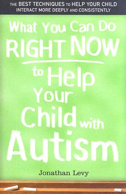 What You Can Do Right Now to Help Your Child with Autism - Jonathan Levy