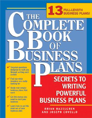 The Complete Book of Business Plans: Simple Steps to Writing Powerful Business Plans - Joseph Covello