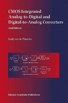 CMOS Integrated Analog-To-Digital and Digital-To-Analog Converters - Rudy J. Van De Plassche