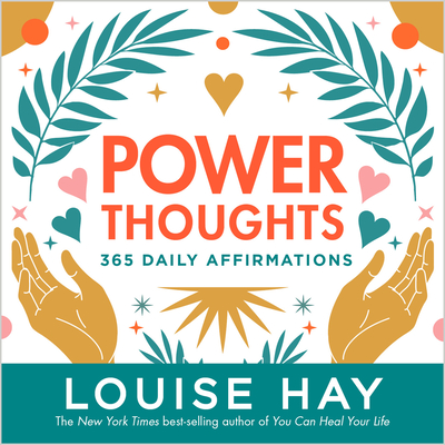 Power Thoughts: 365 Daily Affirmations - Louise L. Hay
