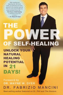 The Power of Self-Healing: Unlock Your Natural Healing Potential in 21 Days! - Fabrizio Mancini