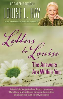 Letters to Louise: The Answers Are Within You (Updated) - Louise L. Hay