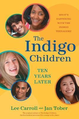 The Indigo Children Ten Years Later - Lee Carroll
