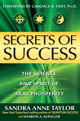 Secrets of Success: The Science and Spirit of Real Prosperity - Sandra Anne Taylor