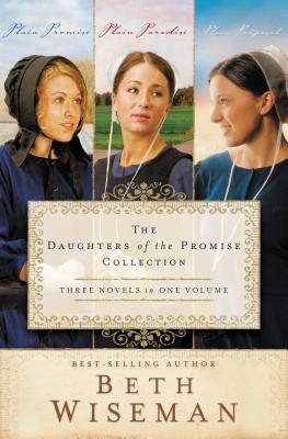 The Daughters of the Promise Collection: Plain Promise/Plain Paradise/Plain Proposal - Beth Wiseman