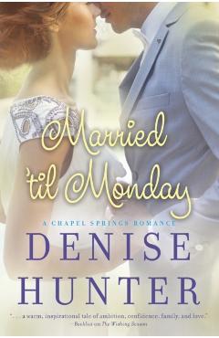 Married 'Til Monday - Denise Hunter