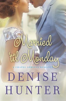 Married 'Til Monday - Denise Hunter