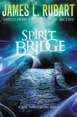 Spirit Bridge - James L. Rubart