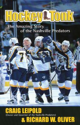 Hockey Tonk: The Amazing Story of the Nashville Predators - Craig Leipold