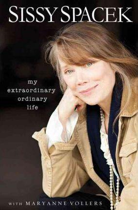 My Extraordinary Ordinary Life - Sissy Spacek