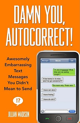 Damn You, Autocorrect! - Jillian Madison