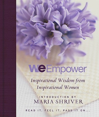 We Empower: Inspirational Wisdom for Women - Maria Shriver