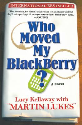 Who Moved My Blackberry? - Lucy Kellaway