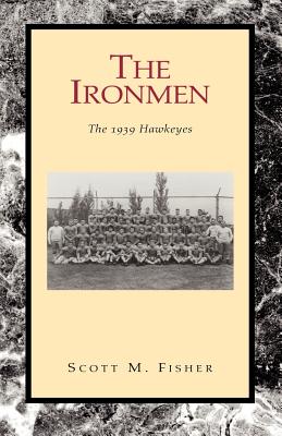 The Ironmen - Scott M. Fisher