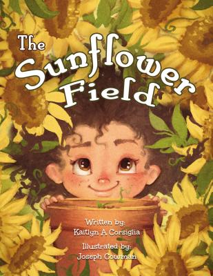 The Sunflower Field - Kaitlyn Corsiglia