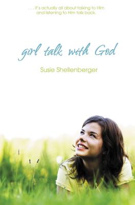 Girl Talk with God - Susie Shellenberger