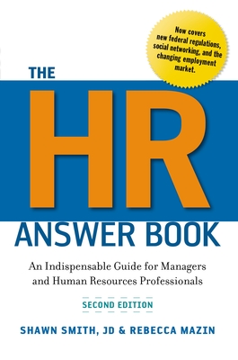 The HR Answer Book: An Indispensable Guide for Managers and Human Resources Professionals - Shawn Smith