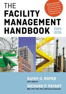 The Facility Management Handbook - Kathy Roper