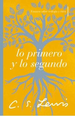 Poza produsului Lo Primero Y Lo Segundo: Ensayos Sobre Teología Y Ética - C. S. Lewis