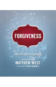 Poza produsului Forgiveness: Overcoming the Impossible - Matthew West